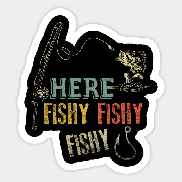 Here Fishy Fishy Fishy Retro Funny Fisherman Gift Fishing Sticker by blacks store